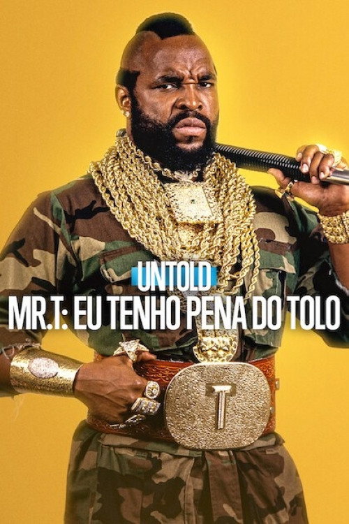 Untold – Mr. T: Eu Tenho Pena do Tolo (2026)
